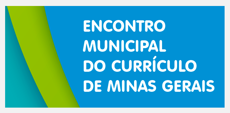 Leia mais sobre o artigo Encontro Municipal do Currículo de Minas Gerais