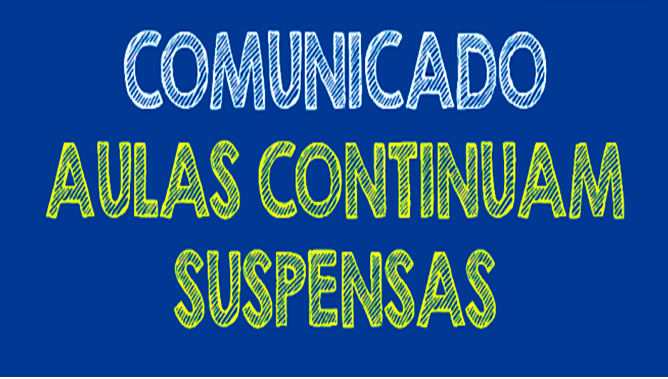 Leia mais sobre o artigo Aulas continuam suspensas por tempo indeterminado