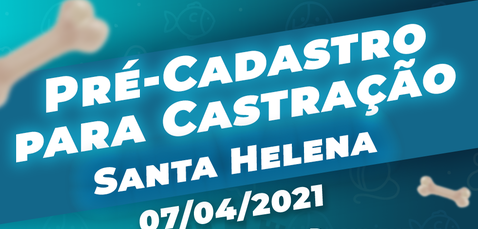 Leia mais sobre o artigo Pré-cadastro / Castração / Santa Helena