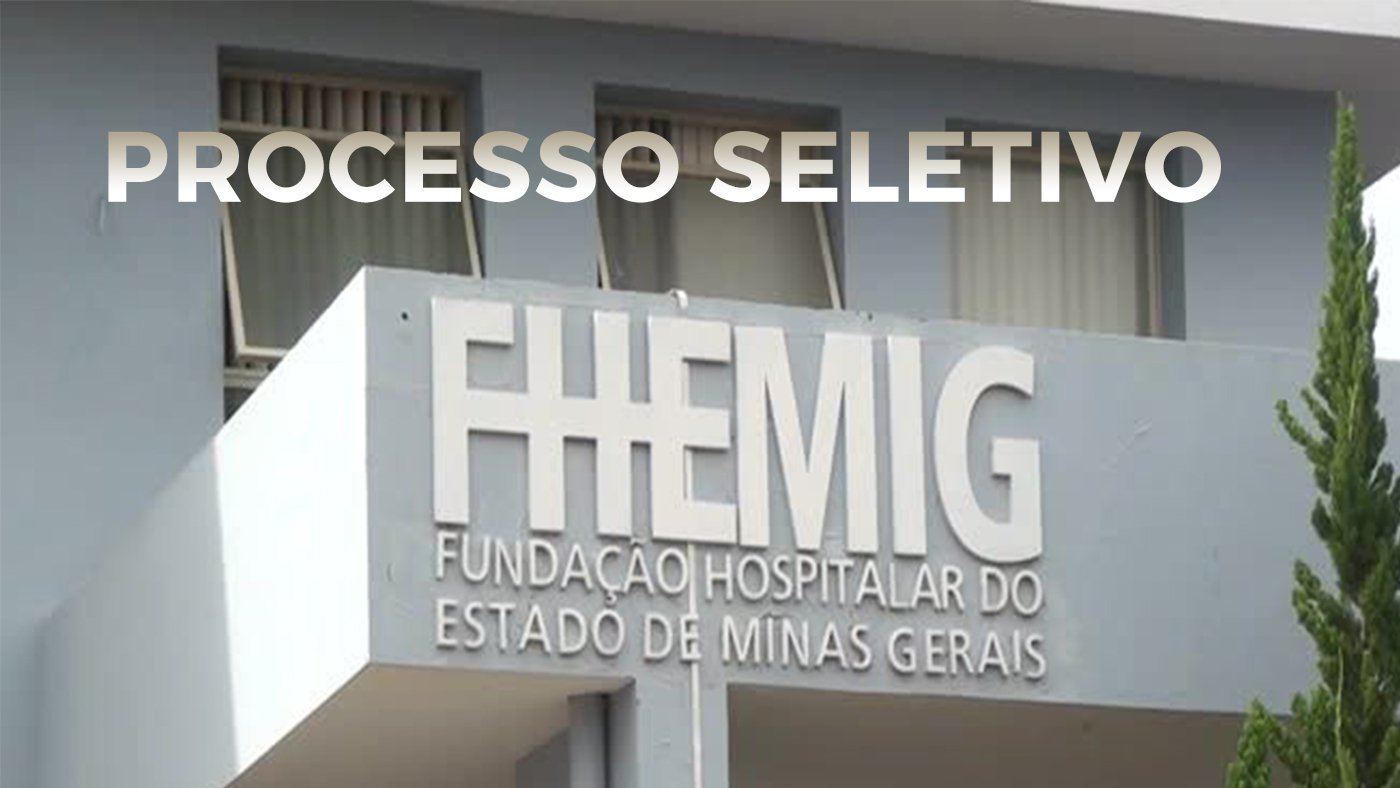 Leia mais sobre o artigo Fhemig abre novos processos seletivos com salários de até R$ 9 mil