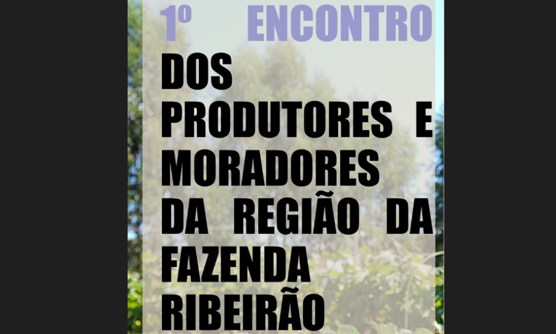 Leia mais sobre o artigo 1º Encontro dos Produtores e Moradores da Região da Fazenda Ribeirão