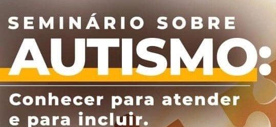 Leia mais sobre o artigo Secretaria de Educação promove seminário sobre autismo