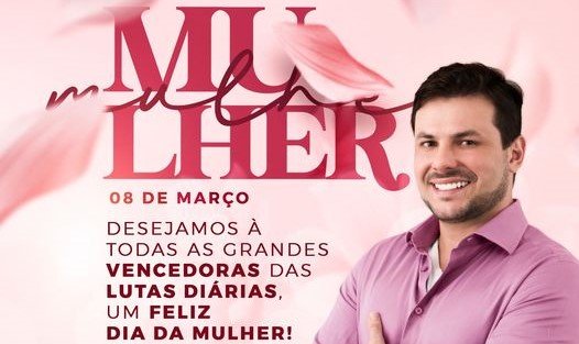 Leia mais sobre o artigo Dia Internacional da Mulher / Mensagem / Delegado Federal Helber / Prefeito de Bicas