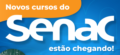 Leia mais sobre o artigo Novos cursos do Senac estão chegando!