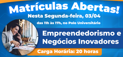 Leia mais sobre o artigo Empreendedorismo e Negócios Inovadores / Matrículas abertas nesta segunda-feira, 3/4