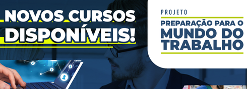 Leia mais sobre o artigo Projeto / Preparação para o mundo do trabalho! / Novos cursos disponíveis!