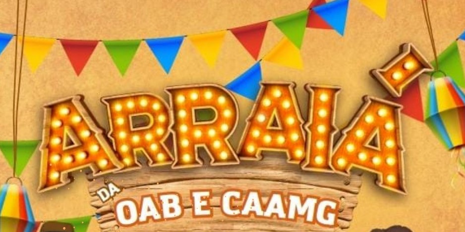 Leia mais sobre o artigo Arraiá da OAB e CAAMG / Conexão do Bem
