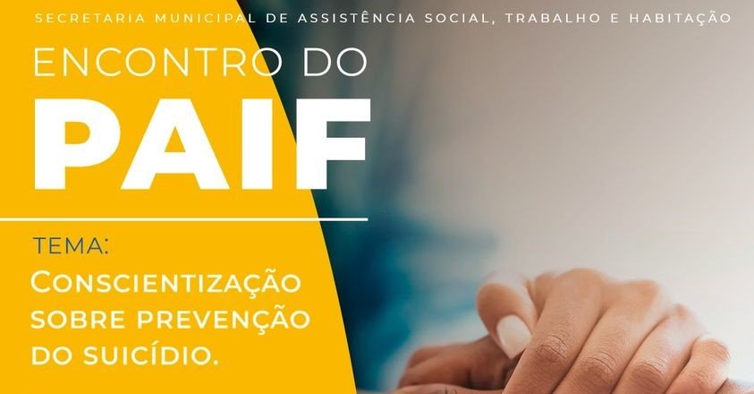Leia mais sobre o artigo Encontro do PAIF / Conscientização sobre prevenção do suicídio / Nesta sexta / 29/9