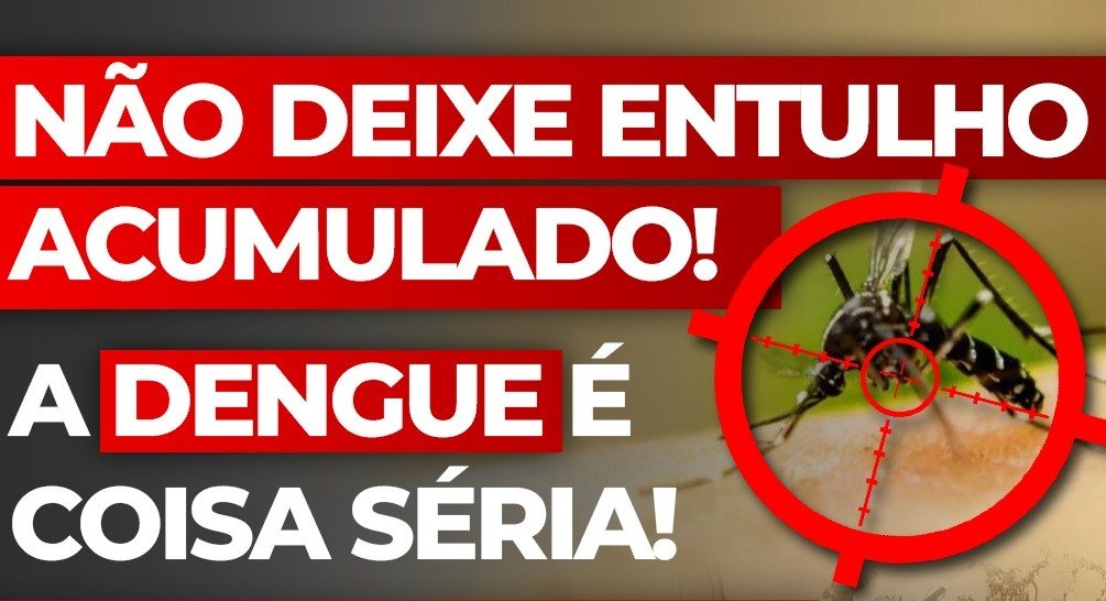 Leia mais sobre o artigo Não deixe entulho acumulado! – A dengue é coisa séria!