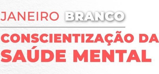 Leia mais sobre o artigo Janeiro Branco – Conscientização da Saúde Mental