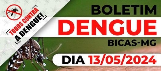 Leia mais sobre o artigo Bicas – Boletim da Dengue – 13/5/2024