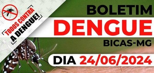 Leia mais sobre o artigo Bicas – Boletim da Dengue – 24/6/2024