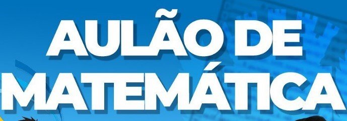 Leia mais sobre o artigo Aulão de matemática | Enem | Grátis! | Nesta segunda, 4/11/2024