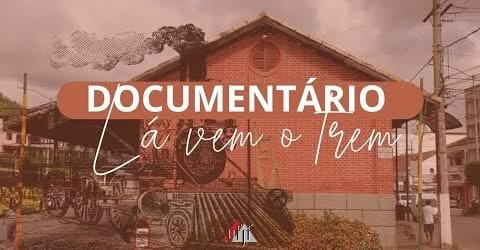 Leia mais sobre o artigo Vídeo | Documentário | Lá vem o trem