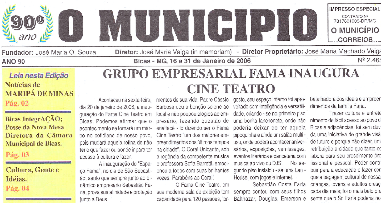 Leia mais sobre o artigo Há 20 anos, em 31/01/2006, O MUNICÍPIO publicava: Inauguração do Cine FAMA / Bicas IntegrAÇÃO  / Notícias de Maripá / Crônicas de Chicre Farhat, Júlio Vanni e Amilcar Rebouças / Câmara de Bicas e Pequeri / Sociais