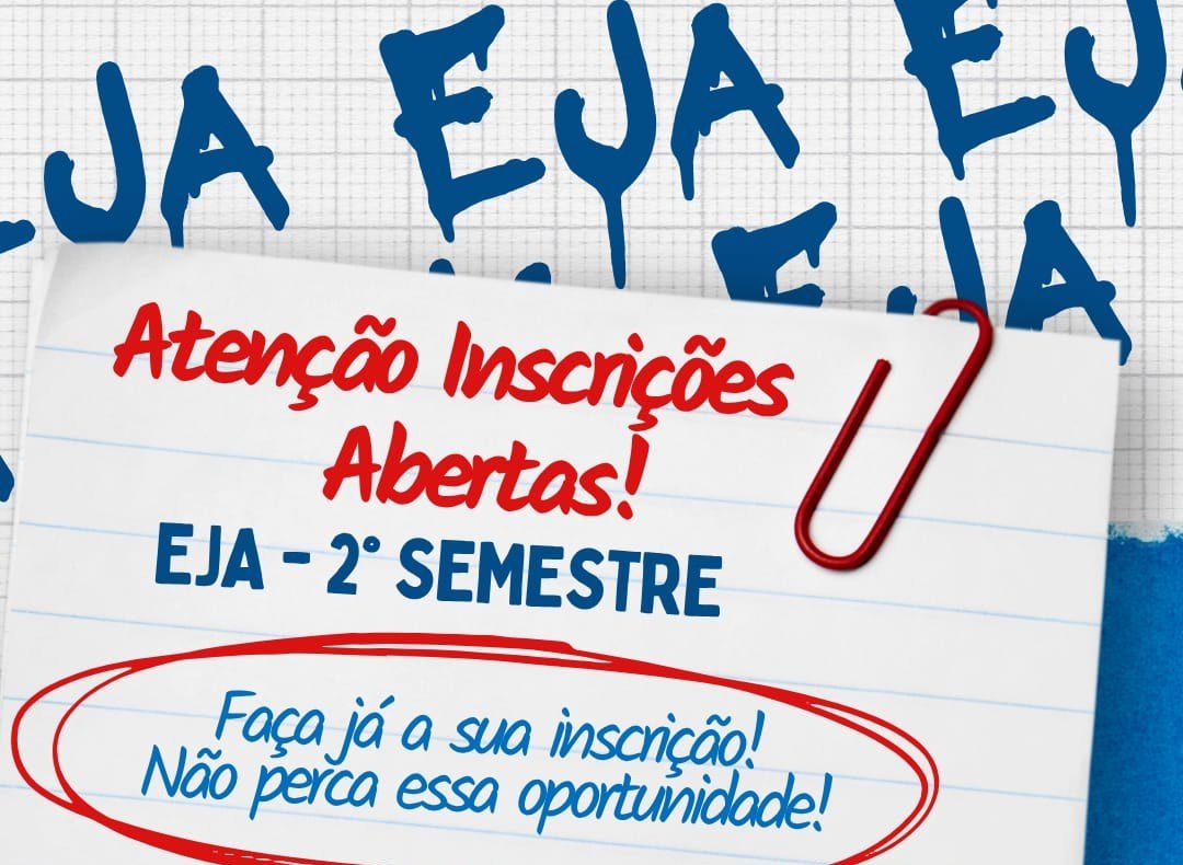 Leia mais sobre o artigo EJA 2º Semestre_Inscrições abertas