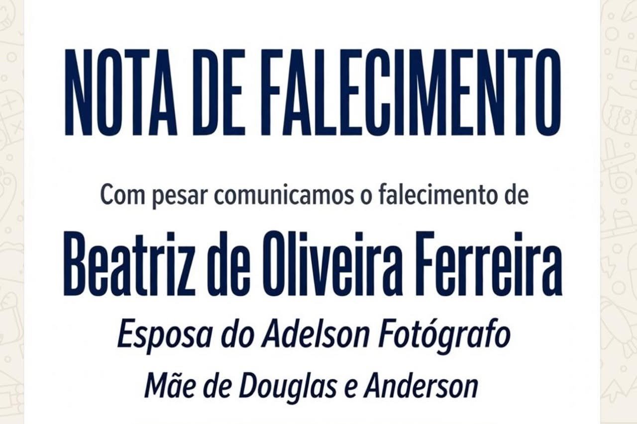 Nota de Falecimento_Beatriz de Oliveira Ferreira, esposa do Adelson Fotógrafo